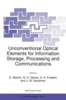 Unconventional Optical Elements for Information Storage, Processing and Communications - Emanuel Marom - Nikolaos A. Vainos - Libro in lingua inglese - Springer - NATO Science Partnership Subseries 3 Merkproduct