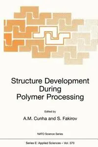 Voordeelprijs Structure Development During Polymer Processing - António M. Cunha - Stoyko Fakirov - Libro in lingua inglese - Springer - NATO Science Series E