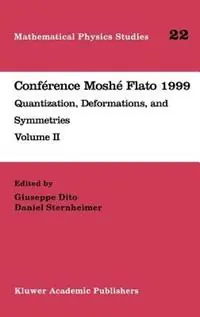 Fabrieksprijs Conférence Moshé Flato 1999 Quantization, Deformations, and Symmetries Volume II - Giuseppe Dito - Daniel Sternheimer - Libro in lingua inglese - Springer - Mathematical Physics Studies