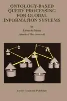 Direct Verzonden Ontology-Based Query Processing for Global Information Systems - Eduardo Mena - Arantza Illarramendi - Libro in lingua inglese - Springer - The Springer International Series in Engineering and Computer Science