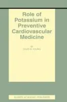 Role of Potassium in Preventive Cardiovascular Medicine - David B. Young - Libro in lingua inglese - Springer - Basic Science for the Cardiologist Betaalbaar
