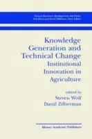 Knowledge Generation and Technical Change Institutional Innovation in Agriculture - Steven Wolf - David Zilberman - Libro in lingua inglese - Springer - Natural Resource Management and Policy Dagaanbieding