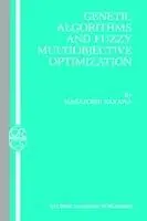 Snelle Levering Genetic Algorithms and Fuzzy Multiobjective Optimization - Masatoshi Sakawa - Libro in lingua inglese - Springer - Operations Research/Computer Science Interfaces Series