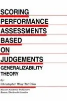 Scoring Performance Assessments Based on Judgements Generalizability Theory - Christopher Wing-Tat Chiu - Libro in lingua inglese - Springer - Evaluation in Education and Human Services Express Levering