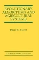 Evolutionary Algorithms and Agricultural Systems - David G. Mayer - Libro in lingua inglese - Springer - The Springer International Series in Engineering and Computer Science Favoriet