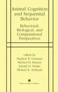 Flitsaanbieding Animal Cognition and Sequential Behavior Behavioral, Biological, and Computational Perspectives - Stephen B. Fountain - Michael D. Bunsey - Libro in lingua inglese - Springer -