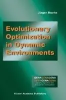 Hete Deal Evolutionary Optimization in Dynamic Environments - Jürgen Branke - Libro in lingua inglese - Springer - Genetic Algorithms and Evolutionary Computation