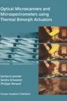 Optical Microscanners and Microspectrometers using Thermal Bimorph Actuators - Gerhard Lammel - Sandra Schweizer - Libro in lingua inglese - Springer - Microsystems Lage Prijs