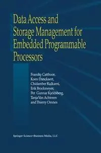 Data Access and Storage Management for Embedded Programmable Processors - Francky Catthoor - K. Danckaert - Libro in lingua inglese - Springer - Gereduceerde Prijs