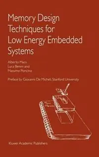 Laatste Kans Memory Design Techniques for Low Energy Embedded Systems - Alberto Macii - Luca Benini - Libro in lingua inglese - Springer -