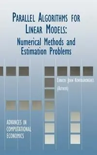 Voordeelprijs Parallel Algorithms for Linear Models Numerical Methods and Estimation Problems - Erricos Kontoghiorghes - Libro in lingua inglese - Springer - Advances in Computational Economics