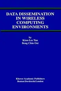 Data Dissemination in Wireless Computing Environments - Kian-Lee Tan - Beng Chin Ooi - Libro in lingua inglese - Springer - Advances in Database Systems Veilige Betaling