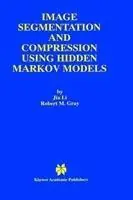 Image Segmentation and Compression Using Hidden Markov Models - Jia Li - Robert M. Gray - Libro in lingua inglese - Springer - The Springer International Series in Engineering and Computer Science Actieprijs