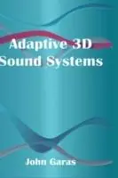 Meest Verkocht Adaptive 3D Sound Systems - John Garas - Libro in lingua inglese - Springer - The Springer International Series in Engineering and Computer Science
