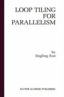 Meest Verkocht Loop Tiling for Parallelism - Jingling Xue - Libro in lingua inglese - Springer - The Springer International Series in Engineering and Computer Science