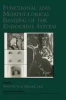 Functional and Morphological Imaging of the Endocrine System - W.W. de Herder - Libro in lingua inglese - Springer - Endocrine Updates Weekendaanbieding