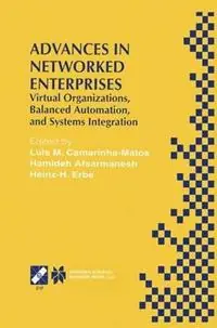 Koop Vandaag Advances in Networked Enterprises Virtual Organizations, Balanced Automation, and Systems Integration - Luis M. Camarinha-Matos - Hamideh Afsarmanesh - Libro in lingua inglese - Springer - IFIP Advances in Information and Communication Technology