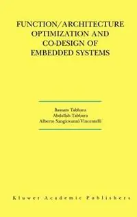 Laatste Versie Function/Architecture Optimization and Co-Design of Embedded Systems - Bassam Tabbara - Abdallah Tabbara - Libro in lingua inglese - Springer - The Springer International Series in Engineering and Computer Science