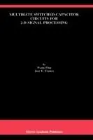 Multirate Switched-Capacitor Circuits for 2-D Signal Processing - Wang Ping - José E. Franca - Libro in lingua inglese - Springer - The Springer International Series in Engineering and Computer Science Hete Deal