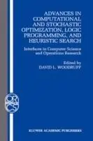 Advances in Computational and Stochastic Optimization, Logic Programming, and Heuristic Search Interfaces in Computer Science and Operations Research - David L. Woodruff - Libro in lingua inglese - Springer - Operations Research/Computer Science Interfaces Series Beperkte Voorraad