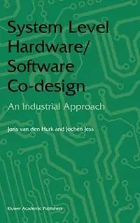 Laatste Kans System Level Hardware/Software Co-Design An Industrial Approach - Joris van den Hurk - Jochen A.G. Jess - Libro in lingua inglese - Springer -