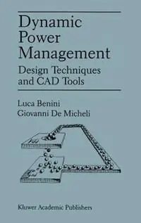 Dynamic Power Management Design Techniques and CAD Tools - Luca Benini - Giovanni DeMicheli - Libro in lingua inglese - Springer - Superprijs