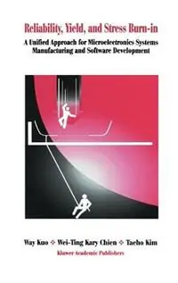 Goedkoop Reliability, Yield, and Stress Burn-In A Unified Approach for Microelectronics Systems Manufacturing & Software Development - Way Kuo - Wei-Ting Kary Chien - Libro in lingua inglese - Springer -