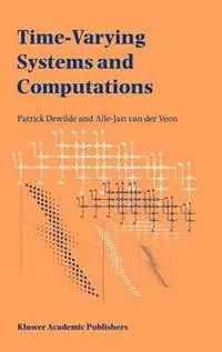 Time-Varying Systems and Computations - Patrick DeWilde - Alle-Jan van der Veen - Libro in lingua inglese - Springer - Snelle Levering