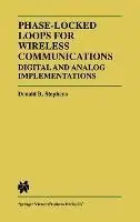 Phase-locked Loops for Wireless Communications Digital and Analog Implementations - Donald R. Stephens - Libro in lingua inglese - Kluwer Academic Publishers - Voordeelprijs