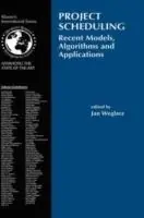 Hoge Kwaliteit Project Scheduling Recent Models, Algorithms and Applications - Jan Weglarz - Libro in lingua inglese - Springer - International Series in Operations Research & Management Science