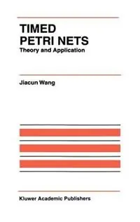 Laatste Versie Timed Petri Nets Theory and Application - Jiacun Wang - Libro in lingua inglese - Springer - The International Series on Discrete Event Dynamic Systems