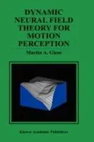 Koopje Dynamic Neural Field Theory for Motion Perception - Martin A. Giese - Libro in lingua inglese - Springer - The Springer International Series in Engineering and Computer Science