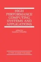 Uitverkoop High Performance Computing Systems and Applications - Jonathan Schaeffer - Libro in lingua inglese - Springer - The Springer International Series in Engineering and Computer Science