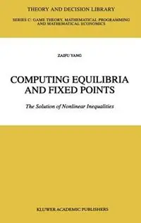 Computing Equilibria and Fixed Points The Solution of Nonlinear Inequalities - Zaifu Yang - Libro in lingua inglese - Springer - Theory and Decision Library C Beste Prijs