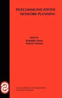 Telecommunications Network Planning - Brunilde Sansò - Patrick Soriano - Libro in lingua inglese - Springer - Centre for Research on Transportation Korting