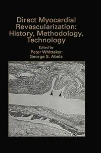 Koop Vandaag Direct Myocardial Revascularization History, Methodology, Technology - Peter Whittaker - George S. Abela - Libro in lingua inglese - Springer - Developments in Cardiovascular Medicine