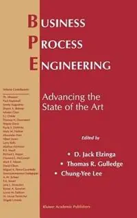 Beperkt Aanbod Business Process Engineering Advancing the State of the Art - D. Jack Elzinga - Thomas R. Gulledge - Libro in lingua inglese - Springer -
