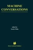 Nu Kopen Machine Conversations - Yorick Wilks - Libro in lingua inglese - Springer - The Springer International Series in Engineering and Computer Science
