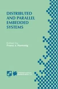 Distributed and Parallel Embedded Systems IFIP WG10.3/WG10.5 International Workshop on Distributed and Parallel Embedded Systems (DIPES’98) October 5–6, 1998, Schloß Eringerfeld, Germany - Franz J. Rammig - Libro in lingua inglese - Springer - IFIP Advances in Information and Communication Technology Hete Deal
