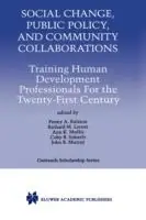 Gereduceerde Prijs Social Change, Public Policy, and Community Collaborations Training Human Development Professionals For the Twenty-First Century - Penny A. Ralston - Richard M. Lerner - Libro in lingua inglese - Springer - International Series in Outreach Scholarship