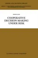 Cooperative Decision-Making Under Risk - Jeroen Suijs - Libro in lingua inglese - Springer - Theory and Decision Library C Dagaanbieding