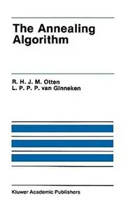 Nu Kopen The Annealing Algorithm - R.H.J.M. Otten - L.P.P.P. van Ginneken - Libro in lingua inglese - Springer - The Springer International Series in Engineering and Computer Science