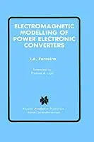 Electromagnetic Modelling of Power Electronic Converters - J.A. Ferreira - Libro in lingua inglese - Springer - Power Electronics and Power Systems Betrouwbaar