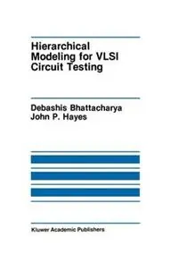 Dagaanbieding Hierarchical Modeling for VLSI Circuit Testing - Debashis Bhattacharya - John P. Hayes - Libro in lingua inglese - Springer - The Springer International Series in Engineering and Computer Science