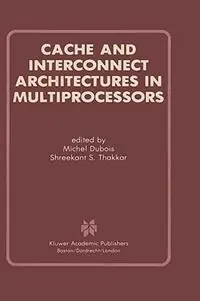 Superprijs Cache and Interconnect Architectures in Multiprocessors - Michel Dubois - Shreekant S. Thakkar - Libro in lingua inglese - Springer -