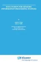 Uitverkoop Data Fusion for Sensory Information Processing Systems - James J. Clark - Alan L. Yuille - Libro in lingua inglese - Springer - The Springer International Series in Engineering and Computer Science