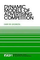 Dynamic Models of Advertising Competition Open- and Closed-Loop Extensions - Gary M. Erickson - Libro in lingua inglese - Springer - International Series in Quantitative Marketing Weekendaanbieding