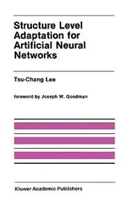 Structure Level Adaptation for Artificial Neural Networks - Tsu-Chang Lee - Libro in lingua inglese - Springer - The Springer International Series in Engineering and Computer Science Weekendaanbieding