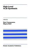 Gecertificeerd High-Level VLSI Synthesis - Raul Camposano - Wayne Wolf - Libro in lingua inglese - Springer - The Springer International Series in Engineering and Computer Science