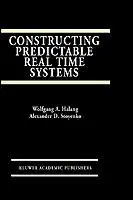 Constructing Predictable Real Time Systems - Alexander D. Stoyenko - Libro in lingua inglese - Springer - The Springer International Series in Engineering and Computer Science Finale Uitverkoop